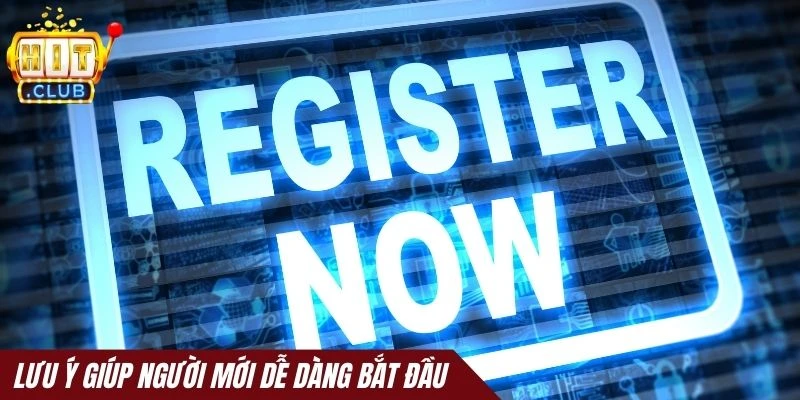 Lưu ý giúp người mới dễ dàng bắt đầu