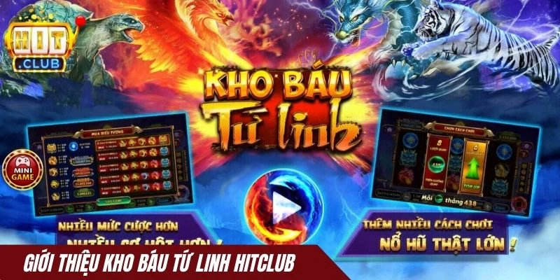 Giới thiệu Kho báu tứ linh Hitclub 
