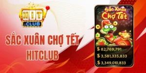 Sắc Xuân Chợ Tết Hitclub - Tết Cổ Truyền Trong Game Slot