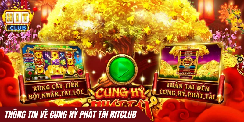 Thông tin về game Cung Hỷ Phát Tài Hitclub